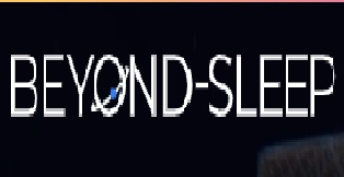 Beyond Sleep